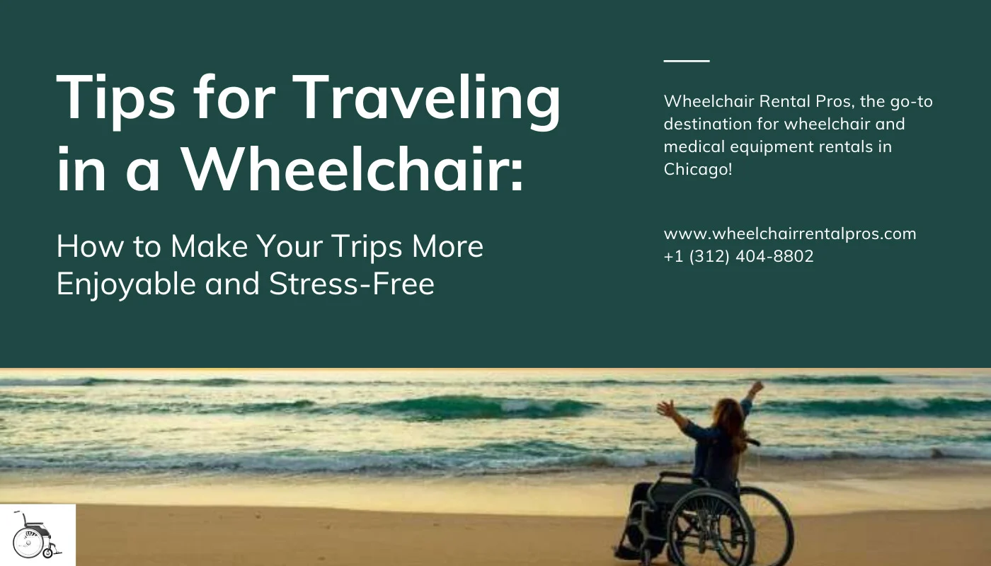 Tips for Traveling in a Wheelchair: How to Make Your Trips More Enjoyable and Stress-Free
