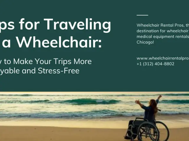 Tips for Traveling in a Wheelchair: How to Make Your Trips More Enjoyable and Stress-Free